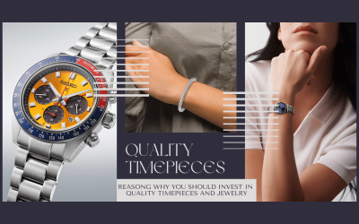 Top 5 Reasons to Invest in Quality Watches and Jewelry